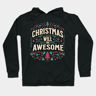 CHRISTMAS WILL BE AWESOME Hoodie